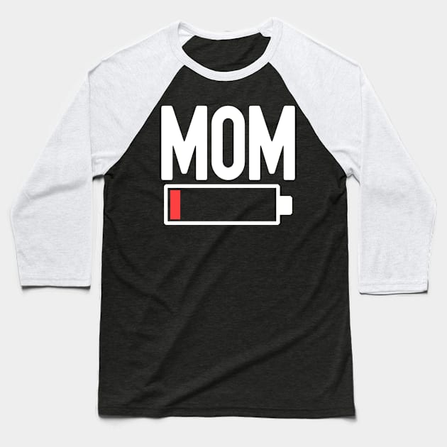 Funny Mom On Low Battery Mode Baseball T-Shirt by Etopix